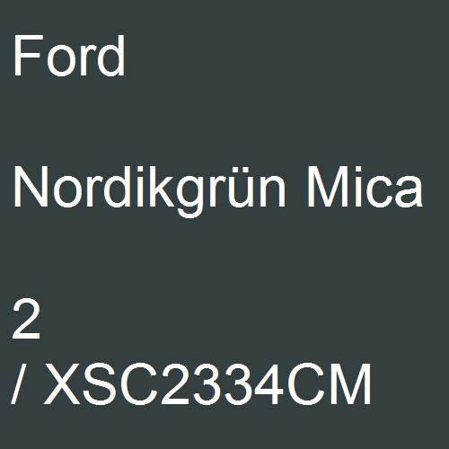 Ford, Nordikgrün Mica, 2 / XSC2334CM.